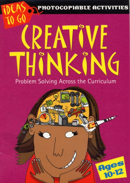 Creative Thinking Ages 10-12: Problem Solving Across the Curriculum