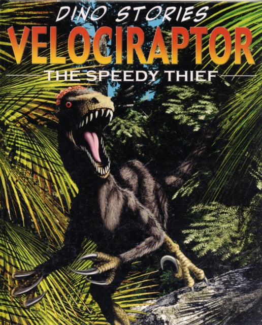 Velociraptor: The Speedy Thief