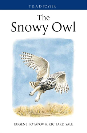The Snowy Owl Poyser Monographs