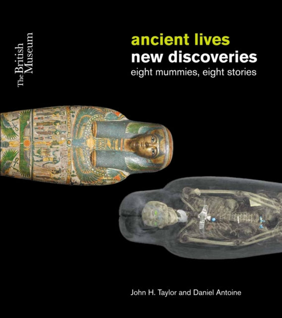 Ancient Lives New Discoveries Eight mummies Eight stories