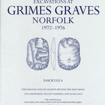 Excavations at Grimes Graves, Norfolk, 1972-1976