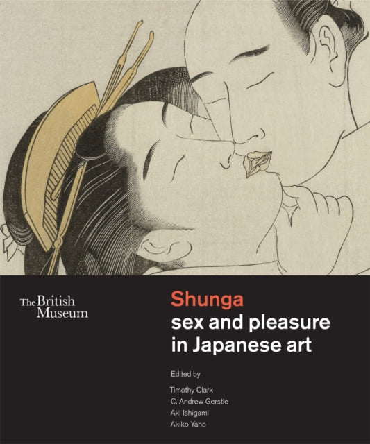 Shunga: Sex and Pleasure in Japanese Art