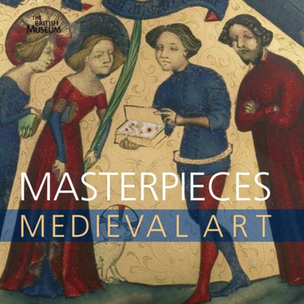 Masterpieces: Medieval Art