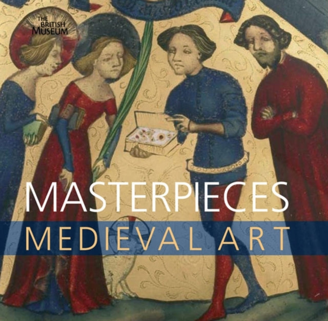 Masterpieces: Medieval Art