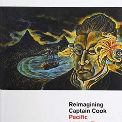 Reimagining Captain Cook: Pacific Perspectives