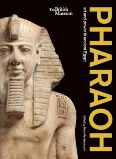 Pharaoh  art and power in ancient Egypt