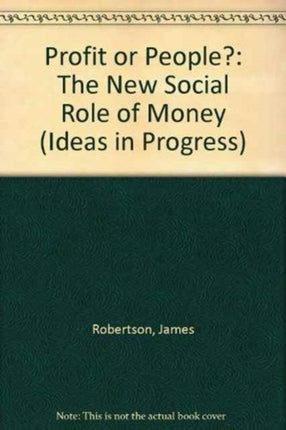 Profit or People?: New Social Role of Money