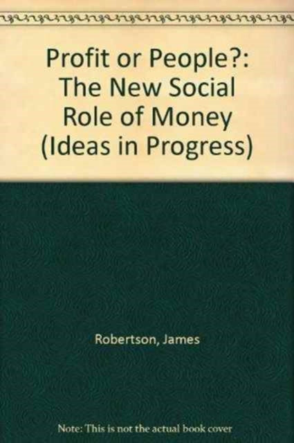 Profit or People?: New Social Role of Money