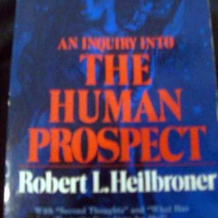 An Inquiry into the Human Prospect