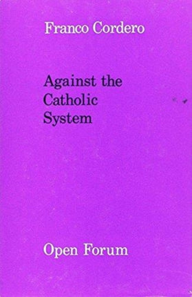 Against the Catholic System