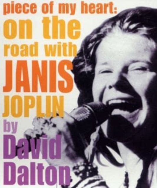 Piece of My Heart A Portrait of Janis Joplin