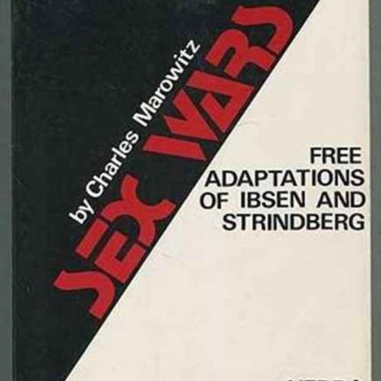 Sex Wars: Free Adaptations of Ibsen and Strindberg