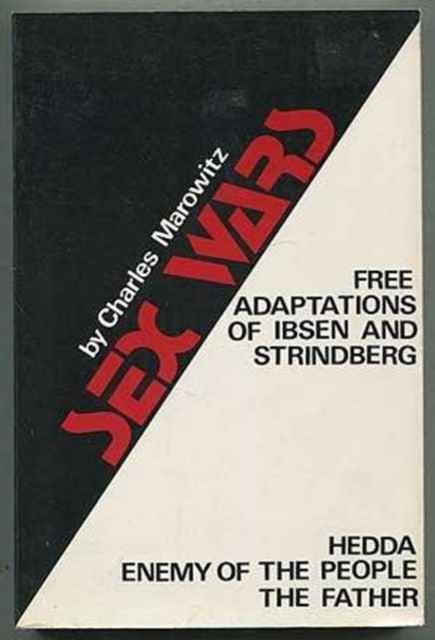 Sex Wars: Free Adaptations of Ibsen and Strindberg