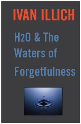H2O  The Waters of Forgetfulness Open Forum S