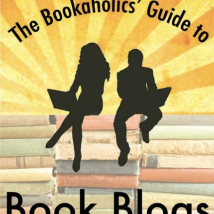 The Bookaholics' Guide to Book Blogs