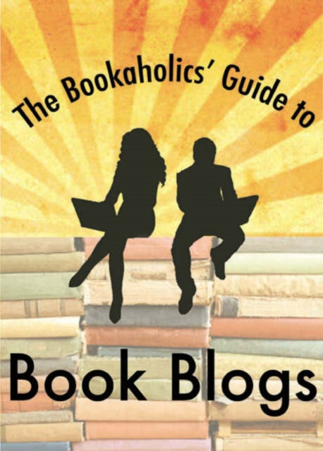 The Bookaholics' Guide to Book Blogs