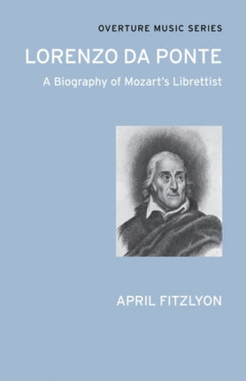 Lorenzo Da Ponte: A Biography of Mozart's Librettist