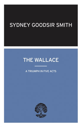 The Wallace: A Triumph in Five Acts