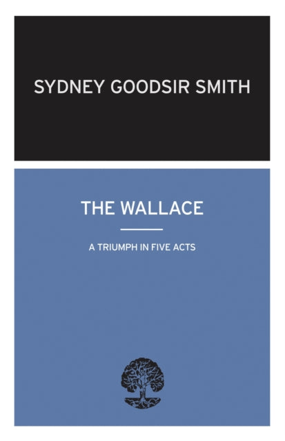 The Wallace: A Triumph in Five Acts