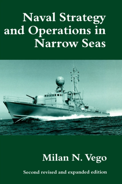 Naval Strategy and Operations in Narrow Seas 5 Naval Policy  History S