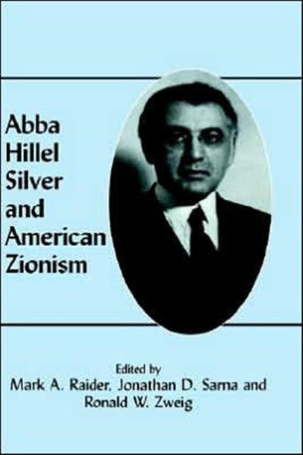 Abba Hillel Silver and American Zionism