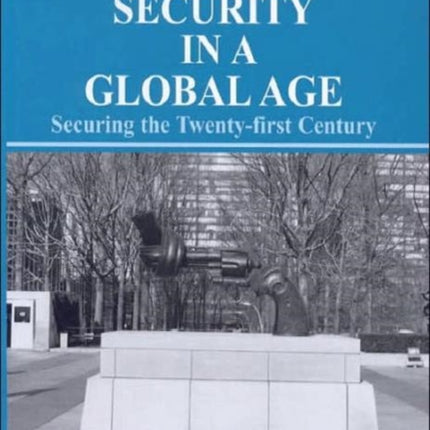 International Security Issues in a Global Age: Securing the Twenty-first Century