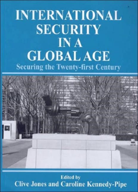 International Security Issues in a Global Age: Securing the Twenty-first Century