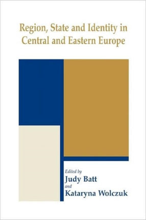 Region, State and Identity in Central and Eastern Europe