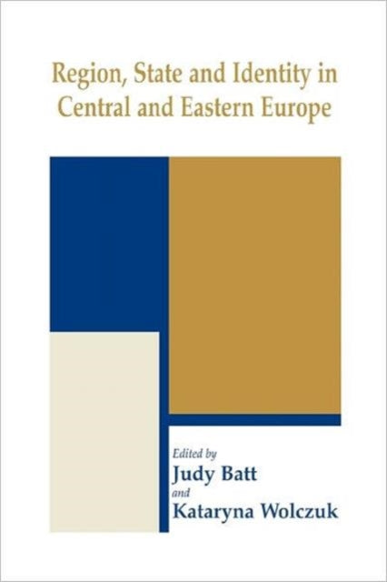 Region, State and Identity in Central and Eastern Europe