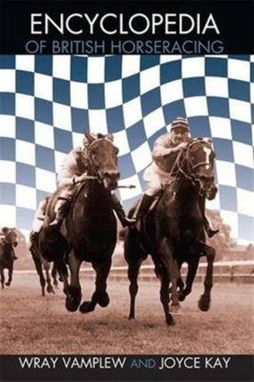 Encyclopedia of British Horse Racing Routledge Sports Reference Series