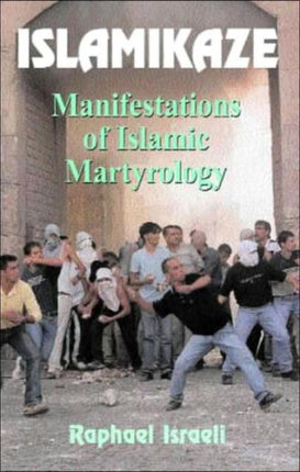 Islamikaze: Manifestations of Islamic Martyrology