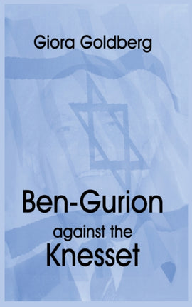 Ben-Gurion Against the Knesset