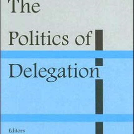 The Politics of Delegation