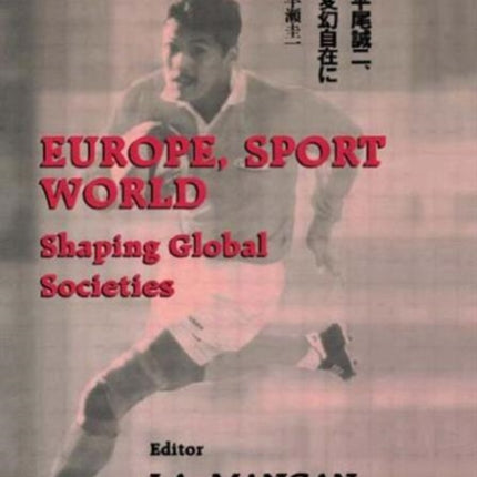 Europe, Sport, World: Shaping Global Societies