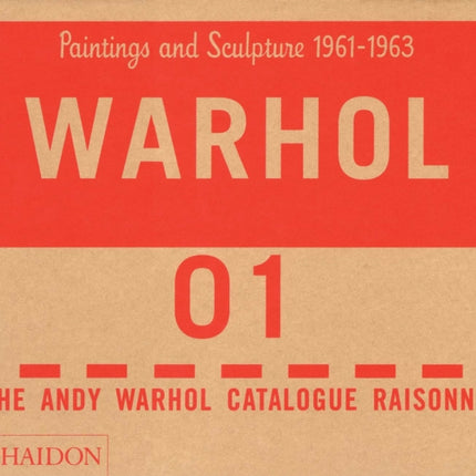 The Andy Warhol Catalogue Raisonné: Paintings and Sculpture 1961-1963 (Volume 1)