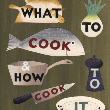 What to Cook and How to Cook It