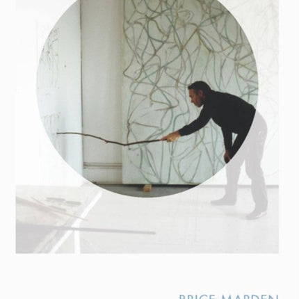 Brice Marden: Phaidon Focus