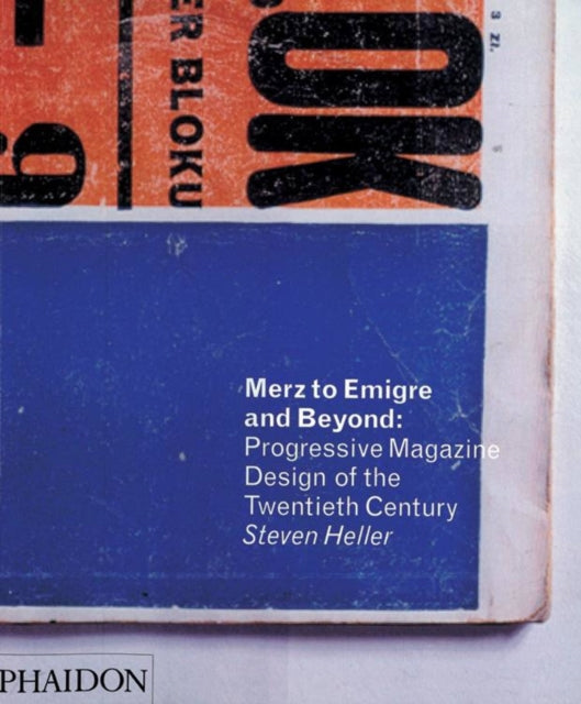 Merz to Emigré and Beyond: Avant-Garde Magazine Design of the Twentieth Century