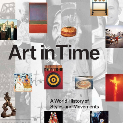 Art in Time: A World History of Styles and Movements