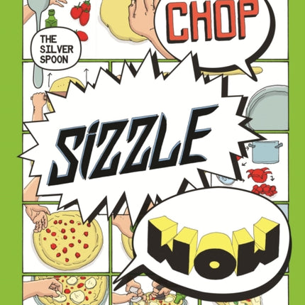 Chop, Sizzle, Wow: The Silver Spoon Comic Cookbook