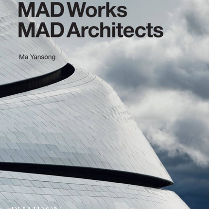 MAD Works: MAD Architects