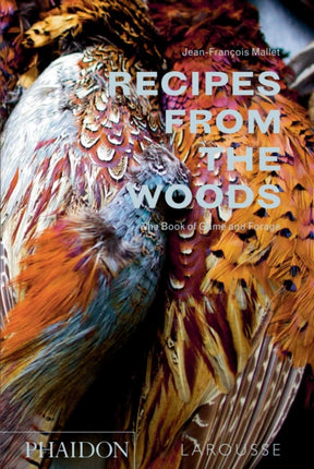 Recipes from the Woods: The Book of Game and Forage