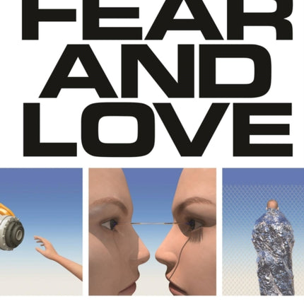 Fear & Love: Reactions to a Complex World