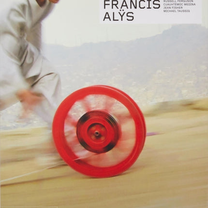 Francis Alÿs: Revised & Expanded Edition