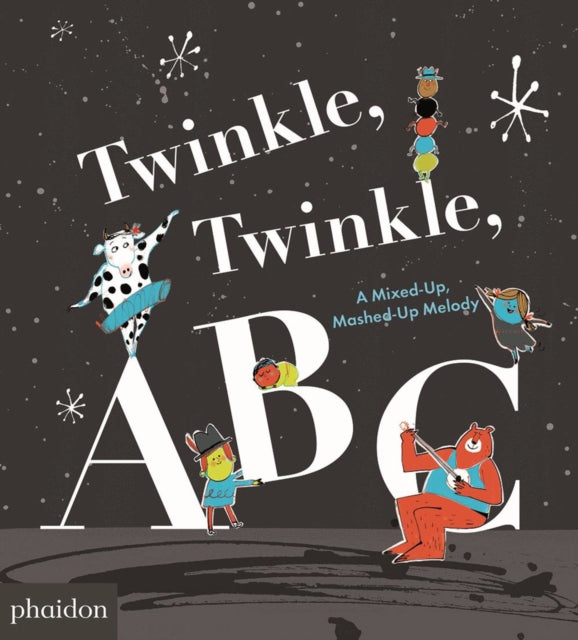 Twinkle, Twinkle, ABC: A Mixed-up, Mashed-up Melody