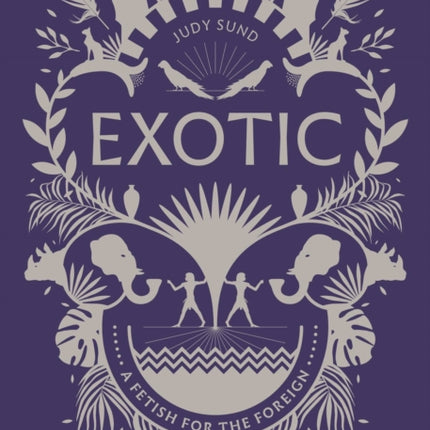 Exotic: A Fetish for the Foreign