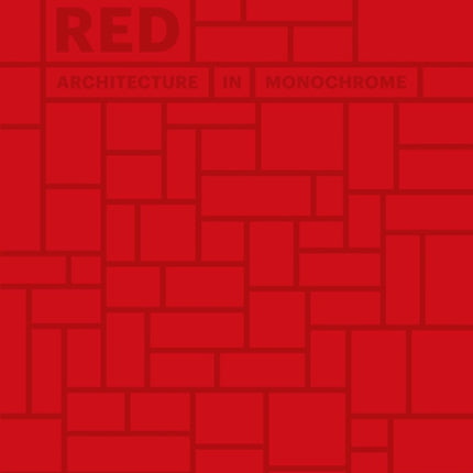 Red: Architecture in Monochrome