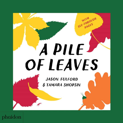 A Pile of Leaves: Published in collaboration with the Whitney Museum of American Art