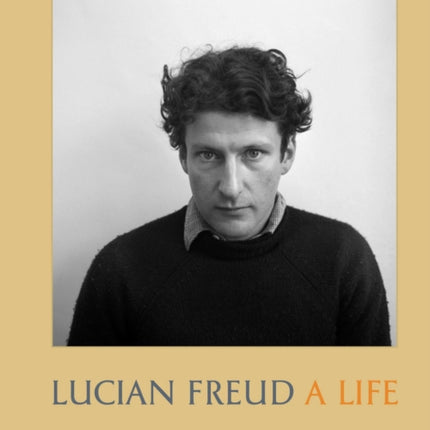 Lucian Freud: A Life