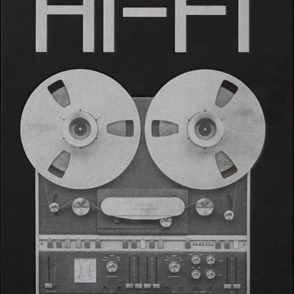 Hi-Fi: The History of High-End Audio Design